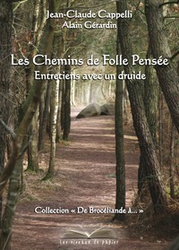 LES CHEMINS DE FOLLE PENSEE, ENTRETIENS AVEC UN DRUIDE