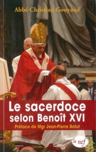 LE SACERDOCE SELON BENOIT XVI - PREFACE DE MGR JEAN-PIERRE BATUT