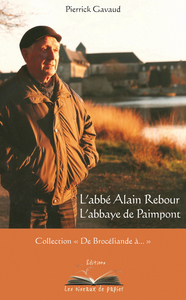 L'ABBE ALAIN REBOUR - L'ABBAYE DE PAIMPONT