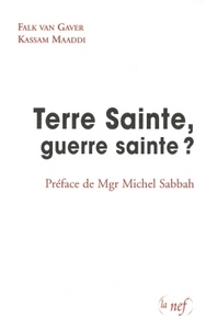 Terre Sainte, guerre sainte ?