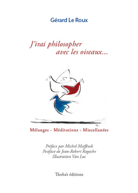 J'IRAI PHILOSOPHER AVEC LES OISEAUX...