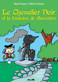 LE CHEVALIER NOIR ET LA FONTAINE DE BARENTON