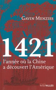1421,L'ANNEE OU LA CHINE A DECOUVERT L'AMERIQUE