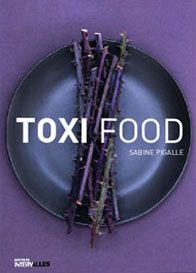 TOXI FOOD - PETITES DIGRESSIONS CULINAIRES