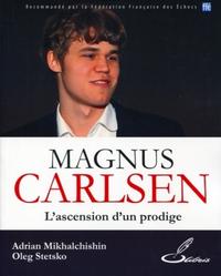 MAGNUS CARLSEN - L'ASCENSION D'UN PRODIGE.