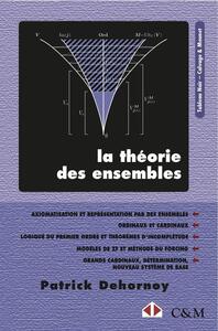 THEORIE DES ENSEMBLES - INTRODUCTION A UNE THEORIE DE L'INFINI ET DES GRANDS CARDINAUX