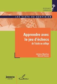 APPRENDRE AVEC LE JEU D'ECHECS DE L'ECOLE AU COLLEGE