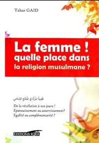 FEMME (LA) ! QUELLE PLACE DANS