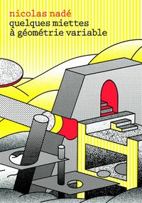 QUELQUES MIETTES A GEOMETRIE VARIABLE