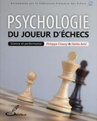 PSYCHOLOGIE DU JOUEUR D'ECHECS - SCIENCE ET PERFORMANCE.
