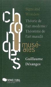 SIGNS AND WONDERS. THEORIE DE L ART MODERNE/THEOREME DE L ART MAUDIT