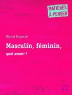 Masculin, feminin, quel avenir ?