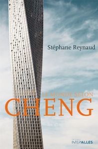 LE MONDE SELON CHENG - UN CONTE CONTEMPORAIN