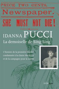 LA DEMOISELLE DE SING SING - L HISTOIRE DE LA PREMIERE FEMME CONDAMNEE A LA CHAISE ELECTRIQUE ET DE