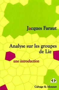 ANALYSE SUR LES GROUPES DE LIE, UNE INTRODUCTION. - UN INTRODUCTION