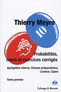 PROBABILITES, COURS ET EXERCICES CORRIGES - TOME PREMIER - AGREGATION INTERNE, CLASSES PREPARATOIRES