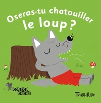 Oseras-tu chatouiller le loup ?