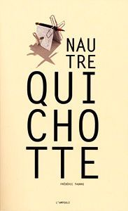 NAUTRE QUICHOTTE - QUATRE SIECLES APRES