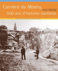 Place Publique HS Carrière de Miséry 500 ans d'histoire nantaise