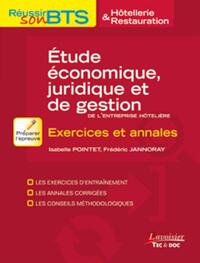 ETUDE ECONOMIQUE, JURIDIQUE ET DE GESTION DE L'ENTREPRISE HOTELIERE - EXERCICES ET ANNALES