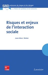 RISQUES ET ENJEUX DE L'INTERACTION SOCIALE (COLLECTION SCIENCES DU RISQUE ET DU DANGER, SERIE NOTES