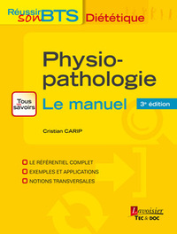 PHYSIOPATHOLOGIE - LE MANUEL (3. ED.) (COLLECTION REUSSIR SON BTS DIETETIQUE)