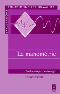 LA MANOMETRIE (COLLECTION EXPLORATIONS FONCTIONNELLES HUMAINES)