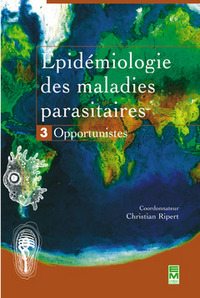 EPIDEMIOLOGIE DES MALADIES PARASITAIRES TOME 3 OPPORTUNISTES