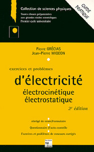 EXERCICES ET PROBLEMES D'ELECTRICITE ELECTROCINETIQUE, ELECTROSTATIQUE (2. ED.)