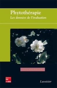 PHYTOTHERAPIE : LES DONNEES DE L'EVALUATION - LES DONNEES DE L'EVALUATION (RETIRAGE 2012)