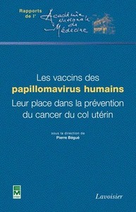 LES VACCINS DES PAPILLOMAVIRUS HUMAINS (RAPPORTS DE L'ACADEMIE NATIONALE DE MEDECINE)