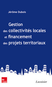 GESTION DES COLLECTIVITES LOCALES ET FINANCEMENT DES PROJETS TERRITORIAUX