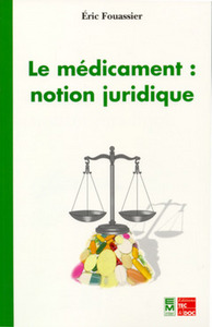 LE MEDICAMENT : NOTION JURIDIQUE