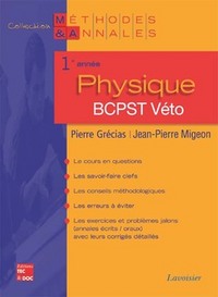 PHYSIQUE 1RE ANNEE BCPST-VETO (COLLECTION METHODES ET ANNALES)