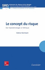 LE CONCEPT DE RISQUE - DE L'EPISTEMOLOGIE A L'ETHIQUE