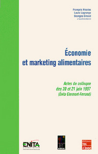 ECONOMIE ET MARKETING ALIMENTAIRES (ACTES DU COLLOQUE DES 20 ET 21 JUIN 1997, CLERMONT-FERRAND)