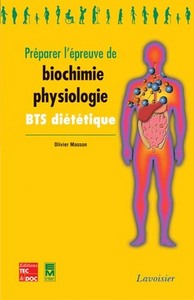 PREPARER L'EPREUVE DE BIOCHIMIE PHYSIOLOGIE (COLLECTION BTS DIETETIQUE)