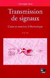 TRANSMISSION DE SIGNAUX : COURS ET EXERCICES D'ELECTRONIQUE (2. ED.)