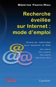 RECHERCHE EVEILLEE SUR INTERNET : MODE D'EMPLOI (WEB VISIBLE, WEB INVISIBLE, WEB SOCIAL, WEB TEMPS R