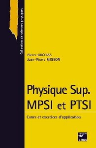 PHYSIQUE SUP. MPSI ET PTSI: COURS ET EXERCICES D'APPLICATION (TIRAGE 2001)