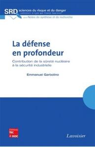 LA DEFENSE EN PROFONDEUR : CONTRIBUTION DE LA SURETE NUCLEAIRE A LA SECURITE INDUSTRIELLE
