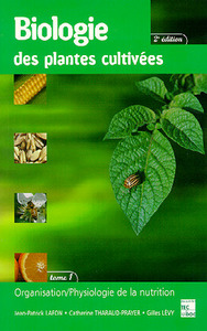 BIOLOGIE DES PLANTES CULTIVEES TOME 1 ORGANISATION PHYSIOLOGIE DE LA NUTRITION 2  ED