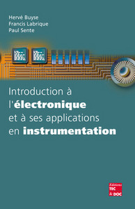 INTRODUCTION A L'ELECTRONIQUE ET A SES APPLICATIONS EN INSTRUMENTATION