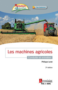 LES MACHINES AGRICOLES - CONDUITE ET ENTRETIEN