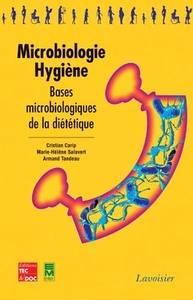 MICROBIOLOGIE HYGIENE : BASES MICROBIOLOGIQUES DE LA DIETETIQUE (COLLECTION BTS DIETETIQUE)