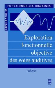 EXPLORATION FONCTIONNELLE OBJECTIVE DES VOIES AUDITIVES