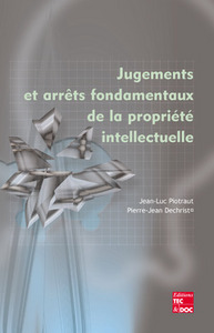 JUGEMENTS ET ARRETS FONDAMENTAUX DE LA PROPRIETE INTELLECTUELLE