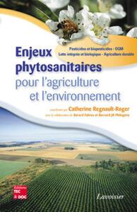 ENJEUX PHYTOSANITAIRES POUR L'AGRICULTURE ET L'ENVIRONNEMENT - PESTICIDES ET BIOPESTICIDES - OGM - L