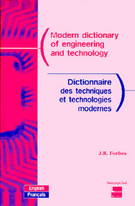 DICTIONNAIRE DES TECHNIQUES ET TECHNOLOGIES MODERNES ANGLAISFRANCAIS 3  ED 2  TIRAGE BROCHE