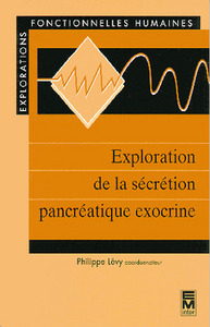 EXPLORATION DE LA SECRETION PANCREATIQUE EXOCRINE (COLLECTION EXPLORATIONS FONCTIONNELLES HUMAINES)